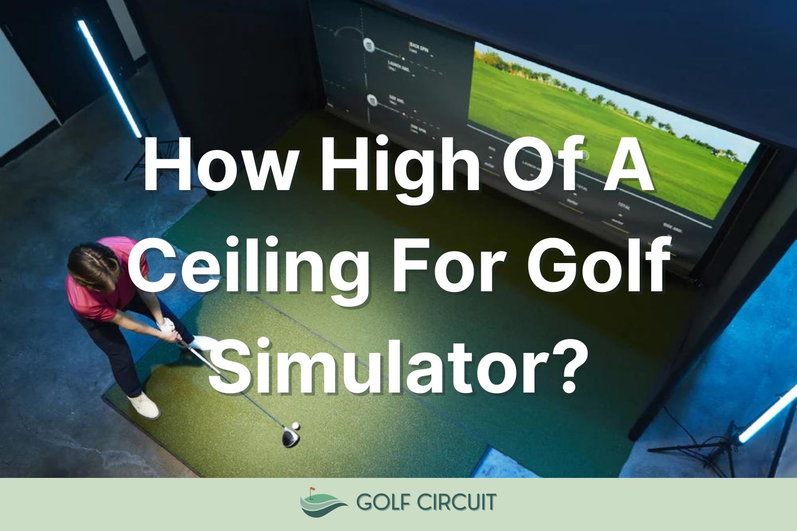 How High Ceiling for a Golf Simulator
